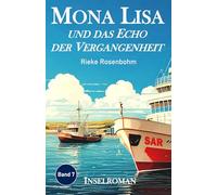 Mona Lisa ... und das Echo der Vergangenheit: Inselroman