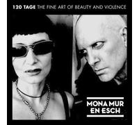 Mona Mur & En Esch - 120 Tage - The Fine Art Of Bea