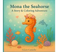 Mona the Seahorse: A Story & Coloring Adventure