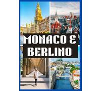 MONACO & BERLINO GUIDA TURISTICA 2025