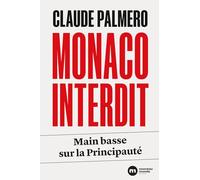 Monaco interdit: Main basse sur la Principauté