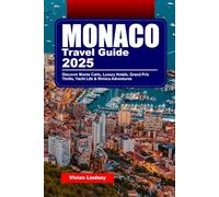 MONACO TRAVEL GUIDE 2025: Discover Monte Carlo, Luxury Hotels, Grand Prix Thrills, Yacht Life & Riviera Adventures