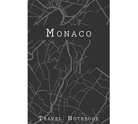 Monaco Travel Notebook: 6x9 Travel Journal with prompts and Checklists perfect gift for your Trip to Monaco for every Traveler