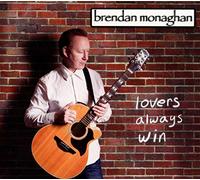 Monaghan, Brendan - Lovers Always Win