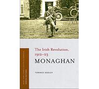 Monaghan: The Irish Revolution, 1912-23
