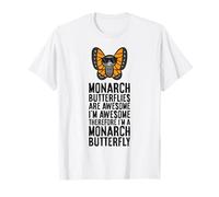 Monarch Butterflies are Awesome Therefore I'm A Monarch T-Shirt