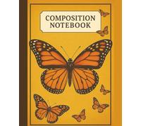 Monarch Butterfly Notebook with Inspirational Quotes for School, Journaling, and Creative Writing - Perfect for Students, Teens, and Nature Lovers ... as GIFT | Wide-Ruled 7.5 x 9.25” 120 pages