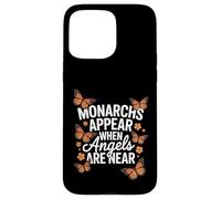 Monarchs Appear When Angels Are Near Cute Butterfly Case for iPhone 15 Pro Max