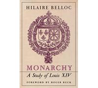 Monarchy: A Study of Louis XIV
