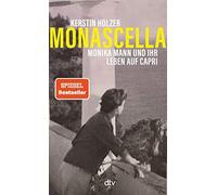 Monascella: Monika Mann und ihr Leben auf Capri, Holzer.