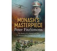 Monash's Masterpiece: The battle of Le Hamel and the 93 minutes that changed the world (Tom Thorne Novels)