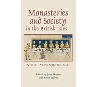 Monasteries and Society in the British Isles in the Later Middle Ages (Studies in the History of Medieval Religion)