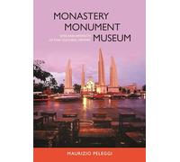 Monastery, Monument, Museum: Sites and Artifacts of Thai Cultural Memory