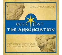 Monastic Choir of Our Lady of Clear Creek Abbey - Ecce Fiat the Annunciation