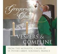 Monastic Choir of Solesmes - Gregorian Chant: Vespers & Compline