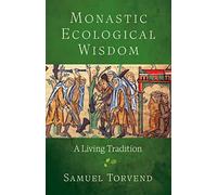 Monastic Ecological Wisdom: A Living Tradition