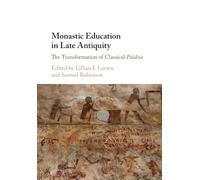 Monastic Education in Late Antiquity: The Transformation of Classical Paideia