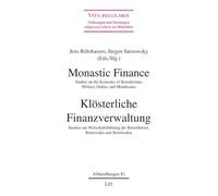Monastic Finance. Klösterliche Finanzverwaltung: Studies on the Economy of Benedictines, Military Orders, and Mendicants. Studien zur Wirtschaftsführung der Benediktiner, Ritterorden und Bettelorden