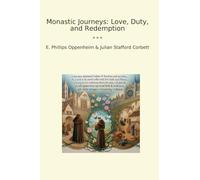 Monastic Journeys: Love, Duty, and Redemption (Classic Books)