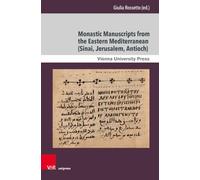 Monastic Manuscripts from the Eastern Mediterranean (Sinai, Jerusalem, Antioch): Production, Use, and Contexts (Sinai Studies in Cultural Heritage)
