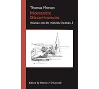 Monastic Observances: Initiation into the Monastic Tradition 5: 25 (Monastic Wisdom Series, 25)