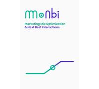 MONBI: Marketing Mix Optimization & Next Best Interactions: Nuevas metodologías de Inteligencia Artificial para el Marketing