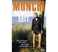 Monchi Niemals satt: Über den Hunger aufs Leben und 182 Kilo auf der (Paperback)
