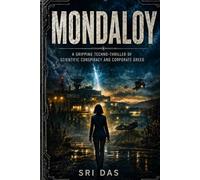 Mondaloy: A Gripping Techno-Thriller of Scientific Conspiracy and Corporate Greed.