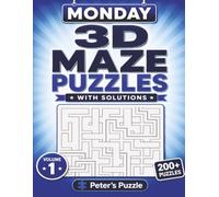 Monday 3D Maze Puzzles: 200+ 3D Maze Puzzles to Challenge Your Mind • Two Puzzles Per Page • With Solutions • Volume 1