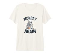 Monday Again Skeleton Coffee Funny Work Humor Premium T-Shirt