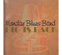 Monday Blues Band- Big Is Back