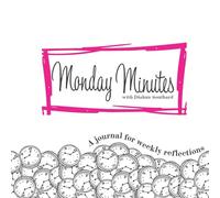 Monday Minutes: A Journal for Weekly Reflections