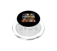 Monday Morning And The Week Never Ends PopSockets PopGrip for MagSafe
