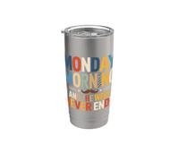 Monday Morning and The Week Never Ends Stainless Steel Insulated Tumbler
