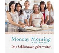 Monday Morning Cooking Club: Das Schlemmen geht weiter
