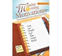 Monday Morning Motivations: Encouraging Words to Start Your Week