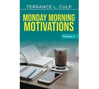 Monday Morning Motivations - Volume 1
