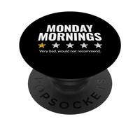 Monday mornings very bad would not recommend one star review PopSockets Swappable PopGrip