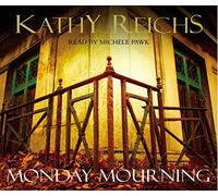 Monday Mourning: (Temperance Brennan 7): Written by Kathy Reichs, 2004 Edition, Publisher: Audiobooks [Audio CD]