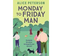 Monday to Friday Man : The engaging, funny and heartwarming bestseller you've not discovered yet!