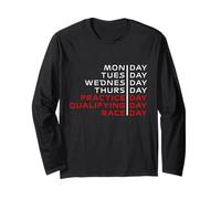 Monday Tuesday Thursday Practice Qualifying Race Day Long Sleeve T-Shirt