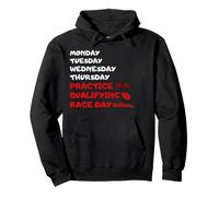 Monday Tuesday Thursday Practice Qualifying Race Day Pullover Hoodie