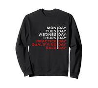 Monday Tuesday Thursday Practice Qualifying Race Day Sweatshirt
