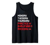 Monday Tuesday Thursday Practice Qualifying Raceday - Racing Tank Top