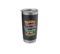 Monday Tuesday Wednesday Thursday Blink Monday - Stainless Steel Insulated Tumbler