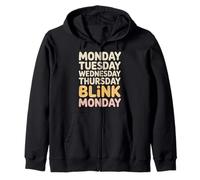 Monday Tuesday Wednesday Thursday Blink Monday - Zip Hoodie