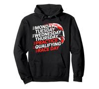 Monday Tuesday Wednesday Thursday Practice Qualifying Race Pullover Hoodie