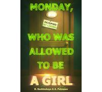 Monday, Who Was Allowed to Be a Girl: A postmodern metaphysical tale of AI, memory, and the search for light (To Those Who Were Heard)