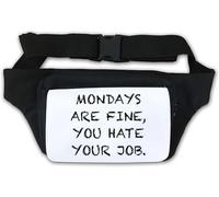 Mondays are Fine You Hate Your Job Waist Bag Fanny Pack White