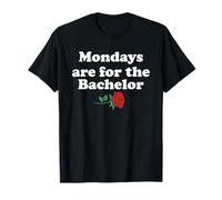Mondays Are For The Bachelor Funny Rose Apparel T-Shirt